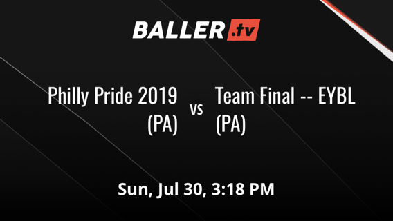 Philly Pride 2019 (PA) vs Team Final -- EYBL (PA)