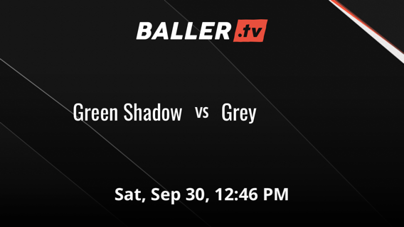 It's a wash between Green Shadow and Grey